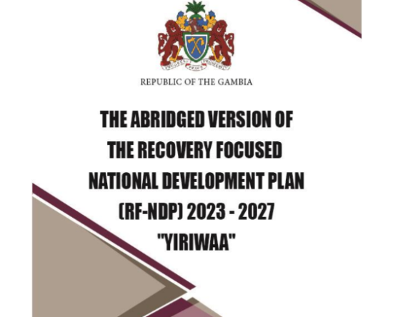 The Abridged Version Of The Gambia Recovery Focused National Development Plan (2023-2027) “Yiriwaa” And Financing Strategy