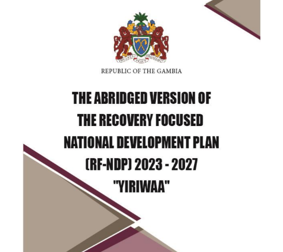 The Abridged Version Of The Gambia Recovery Focused National Development Plan (2023-2027) “Yiriwaa” And Financing Strategy